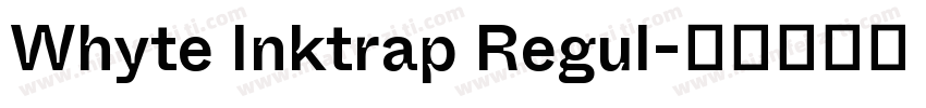 Whyte Inktrap Regul字体转换